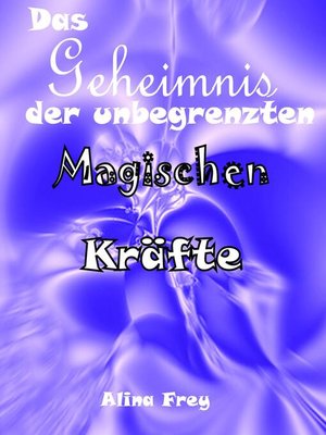 cover image of Das Geheimnis der unbegrenzten magischen Kräfte